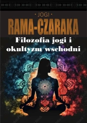 Filozofia jogi i okultyzm wschodni - Jogi Rama-Czaraka