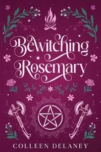 Bewitching Rosemary - Colleen Delaney