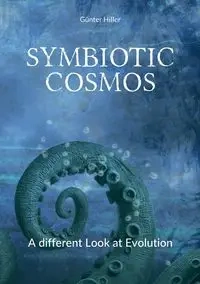 Symbiotic Cosmos - Hiller Günter