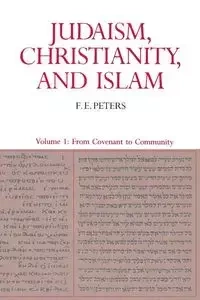 Judaism, Christianity, and Islam - Peters F. E.