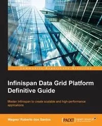Infinispan Data Grid Platform Definitive Guide - Roberto Santos dos Wagner