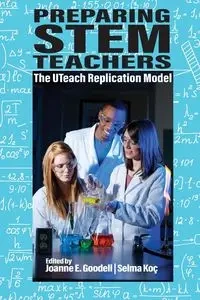 Preparing STEM Teachers - Goodell Joanne  E.