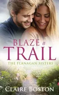 Blaze a Trail - Claire Boston