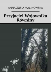 Przyjaciel Wojownika Równiny - Anna Zofia Malinowska