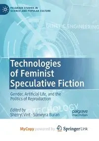 Technologies of Feminist Speculative Fiction - Vint Sherryl