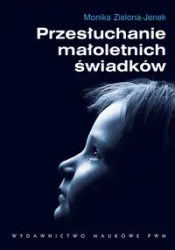 Przesłuchanie małoletnich świadków - Monika Zielona-Jenek
