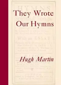 They Wrote Our Hymns - Martin Hugh