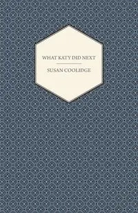 What Katy Did Next - Susan Coolidge