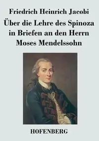 Über die Lehre des Spinoza in Briefen an den Herrn Moses Mendelssohn - Jacobi Friedrich Heinrich