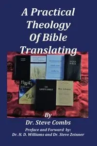 A Practical Theology of Bible Translating - Steve Combs