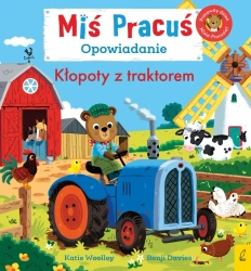 Kłopoty z traktorem. Opowiadanie. Miś Pracuś - Benji Davies