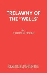 Trelawny of the "wells' - Arthur Pinero W