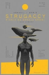 Piknik na skraju drogi i inne utwory - Arkadij Strugacki, Boris Strugacki