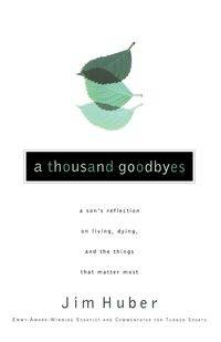 A Thousand Goodbyes - Jim Huber