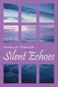 Silent Echoes - Marilyn Fowler