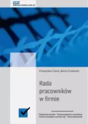 Rada pracowników w firmie (Wersja elektroniczna (PDF)) - Przemysław Ciszek i Maciej Chakowski