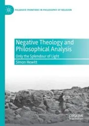 Negative Theology and Philosophical Analysis - Simon Hewitt