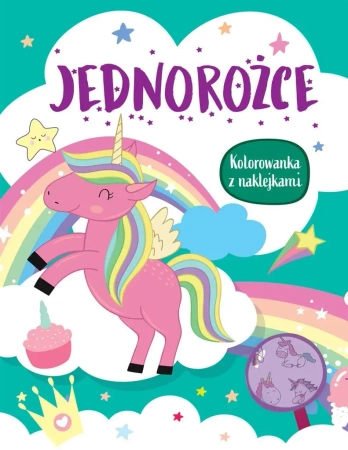 Jednorożce. Kolorowanka z naklejkami - praca zbiorowa