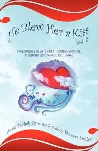 He Blew Her a Kiss - Angie Pechak Printup