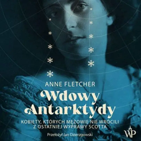 audiobook Wdowy Antarktydy. Kobiety, których mężowie nie wrócili z ostatniej wyprawy Scotta - Anne Fletcher