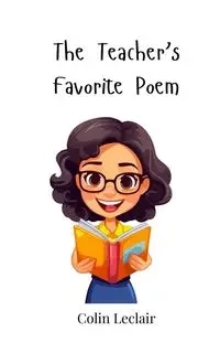 The Teacher's Favorite Poem - Colin Leclair