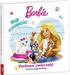 Barbie. Moje Rymowanki. Kochane zwierzaki - praca zbiorowa