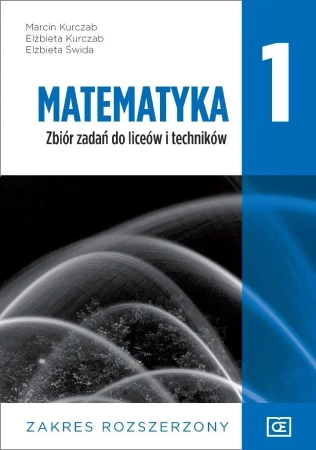 Matematyka LO 1 Zbiór zadań ZR NPP w.2019 OE PAZDR - Marcin Kurczab, Elżbieta Kurczab, Elżbieta Świda