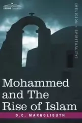 Mohammed and the Rise of Islam - David Margoliouth