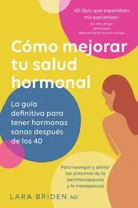 Cómo mejorar tu salud hormonal - Lara Briden