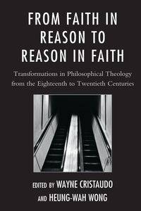 From Faith in Reason to Reason in Faith - Cristaudo Wayne