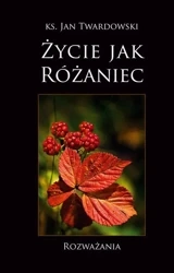 Życie jak różaniec - Jan Twardowski