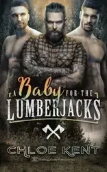 A Baby for the Lumberjacks - Kent Chloe