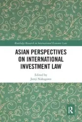 Asian Perspectives on International Investment Law - Nakagawa Junji