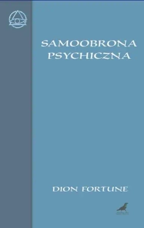 Samoobrona psychiczna - Dion Fortune
