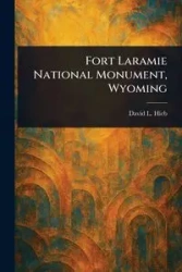 Fort Laramie National Monument, Wyoming - David L. Hieb