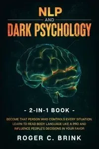 NLP and Dark Psychology 2-in-1 Book - Roger Brink C