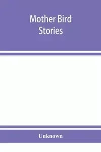 Mother bird stories - Unknown