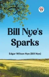 Bill Nye's Sparks - Edgar Wilson Nye (Bill Nye)
