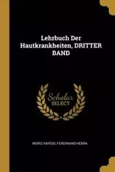 Lehrbuch Der Hautkrankheiten, DRITTER BAND - Kaposi Moriz