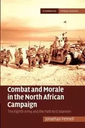 Combat and Morale in the North African             Campaign - Jonathan Fennell