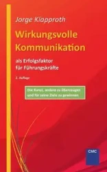Wirkungsvolle Kommunikation als Erfolgsfaktor für Führungskräfte - Jorge Klapproth