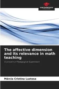 The affective dimension and its relevance in math teaching - Cristina Lustosa Márcia