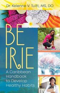 Be Irie - Tuitt Dr. Kelenne  V.