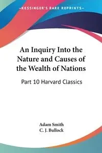 An Inquiry Into the Nature and Causes of the Wealth of Nations - Adam Smith - 2004