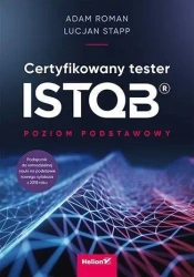 Certyfikowany tester ISTQB. Poziom podstawowy - Adam Roman, Lucjan Stapp