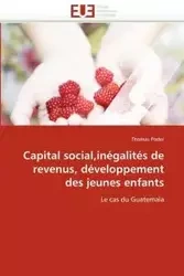 Capital social,inégalités de revenus, développement des jeunes enfants - PODER-T