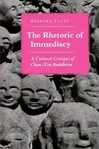 The Rhetoric of Immediacy - Bernard Faure