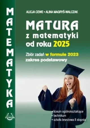 Matura z matematyki od roku 2025 w formule 2023 - Alicja Cewe, Alina Magyś Walczak