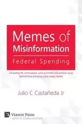 Memes of Misinformation - Julio Castaneda Jr C