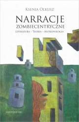 eBook Narracje zombiecentryczne Literatura - Teoria - Antropologia - Ksenia Olkusz mobi epub
